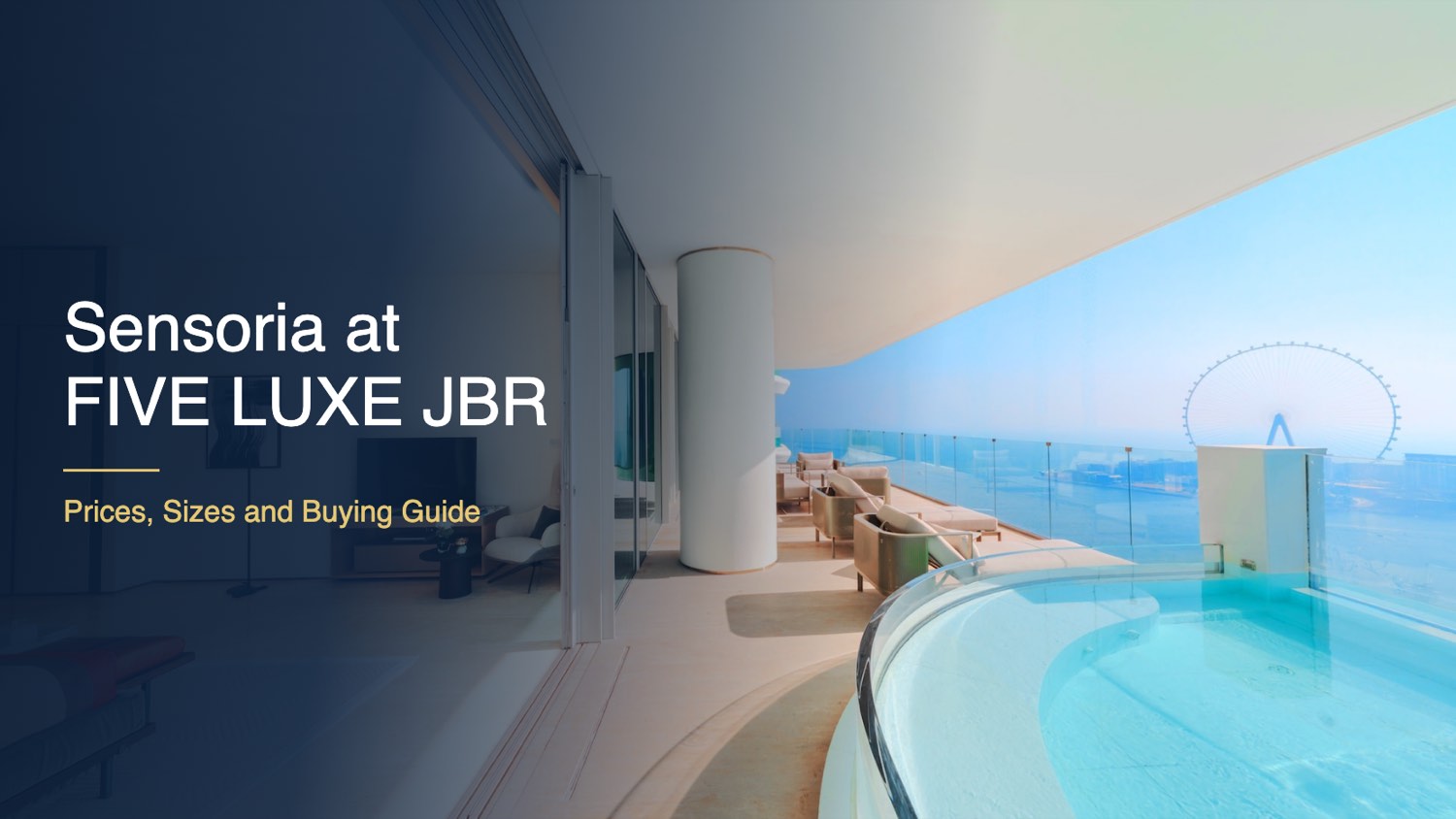 Sensoria at FIVE LUXE JBR - prices, sizes and buying guide banner by Rich Property, over an official FIVE Hotels and Resorts photograph of a residence terrace pool overlooking Ain Dubai