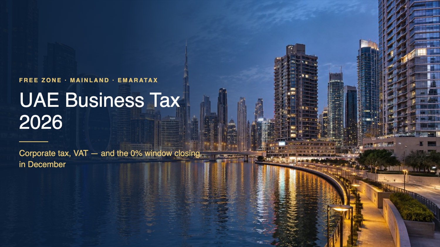 UAE business tax 2026 banner by Rich Property over a Business Bay canal photo - corporate tax bands, VAT thresholds and the Small Business Relief window closing in December 2026