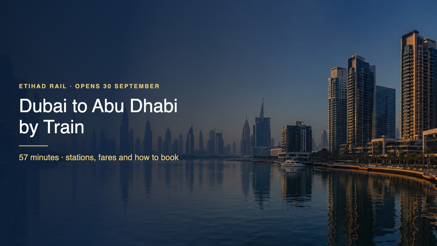 Dubai to Abu Dhabi by train banner by Rich Property over a sunrise Dubai skyline photo - Etihad Rail opens 30 September with a 57 minute journey, stations, fares and booking guide