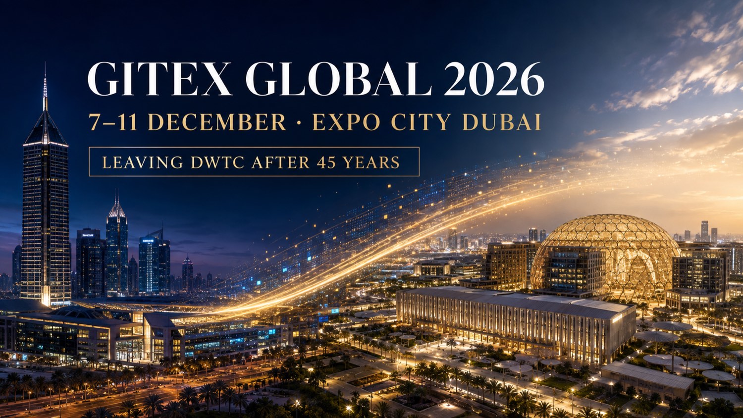 GITEX GLOBAL 2026 banner by Rich Property showing the Expo City Dubai Al Wasl dome and exhibition halls at night - 7 to 11 December 2026, leaving the Dubai World Trade Centre after 45 years
