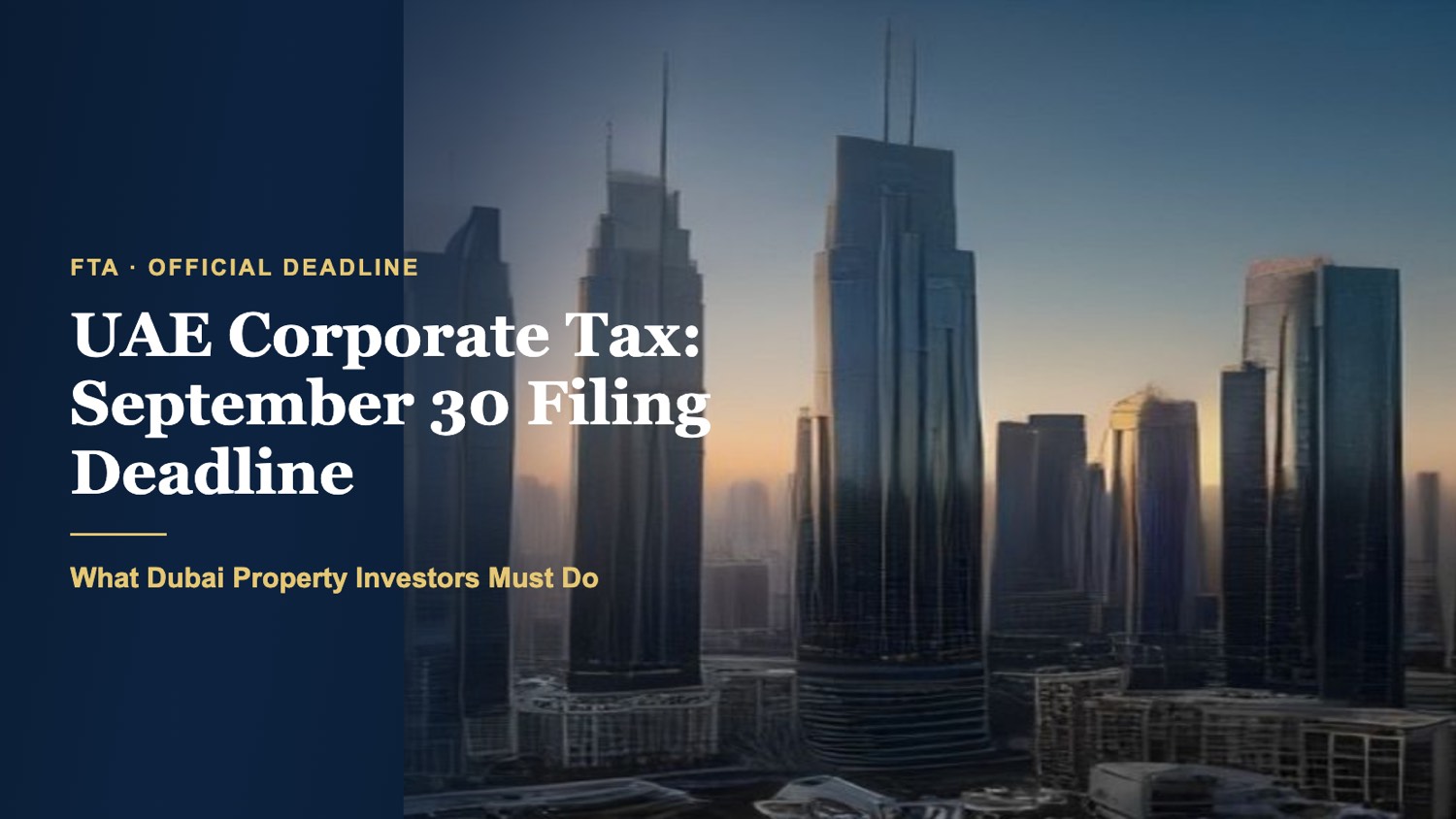 UAE Corporate Tax September 30 2026 filing deadline banner over Dubai DIFC skyline