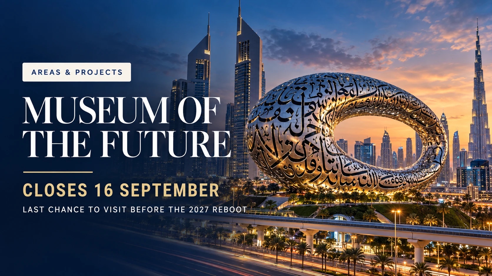 Museum of the Future Closes 16 September: Last Chance to Visit Before the 2027 Reboot