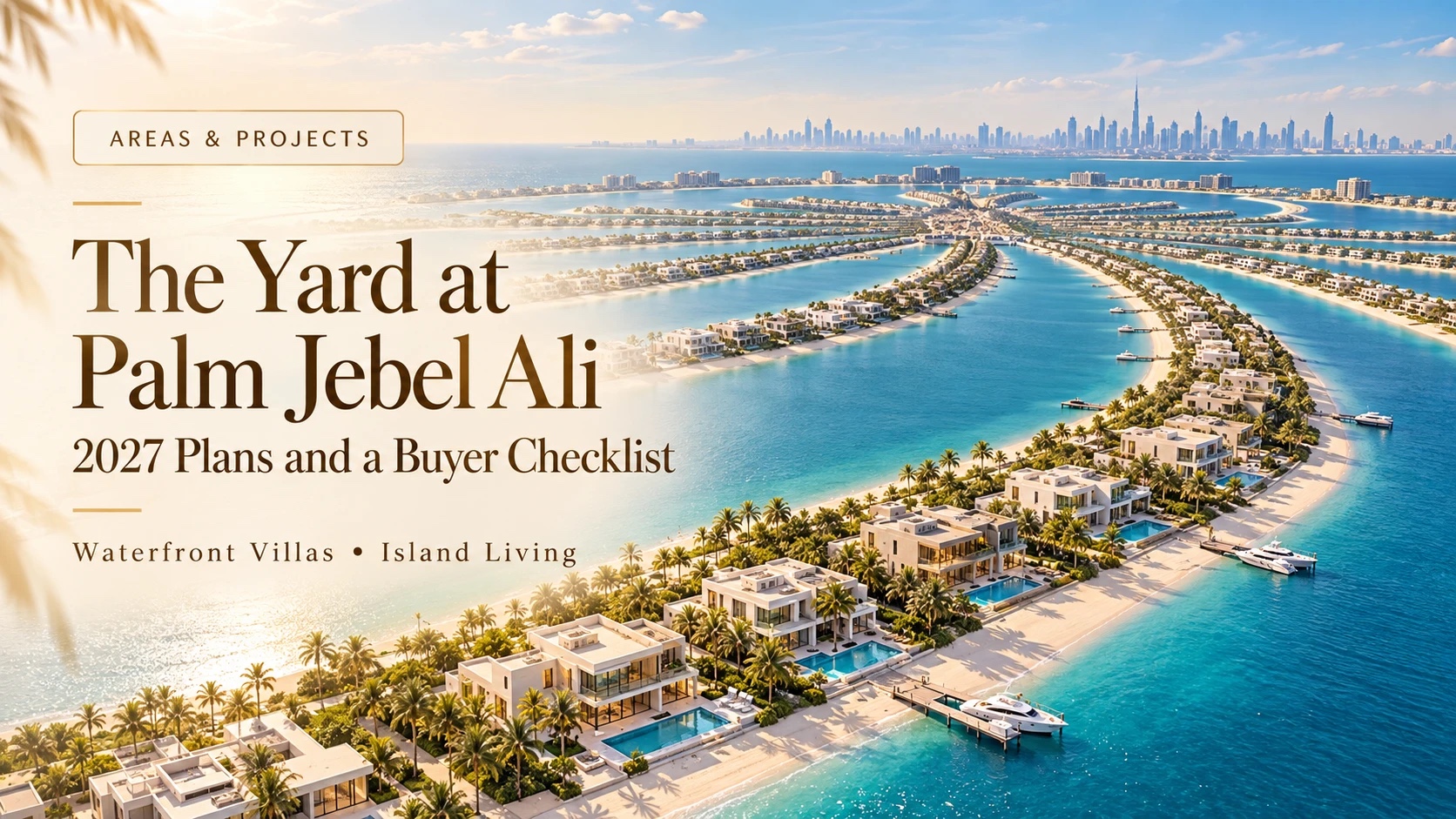 Concept illustration of a household checklist and model home beside a waterfront window, with The Yard Palm Jebel Ali 2027 title